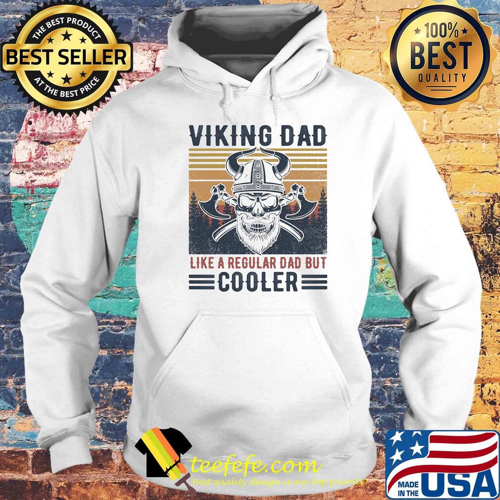 Skull viking dad like a regular dad but cooler happy father's day vintage retro shirtskull viking dad like a regular dad but cooler happy father's day vintage retro s Hoodie Skull viking dad like a regular dad but cooler happy father's day vintage retro shirtskull viking dad like a regular dad but cooler happy father's day vintage retro s Hoodie