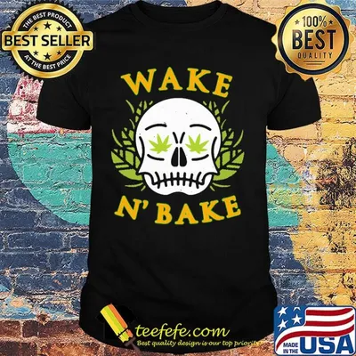 Skull weed wake n'bake shirt