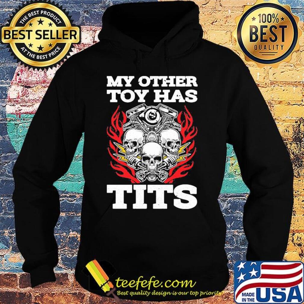 Skulls my other toy has tits s Hoodie Skulls my other toy has tits s Hoodie