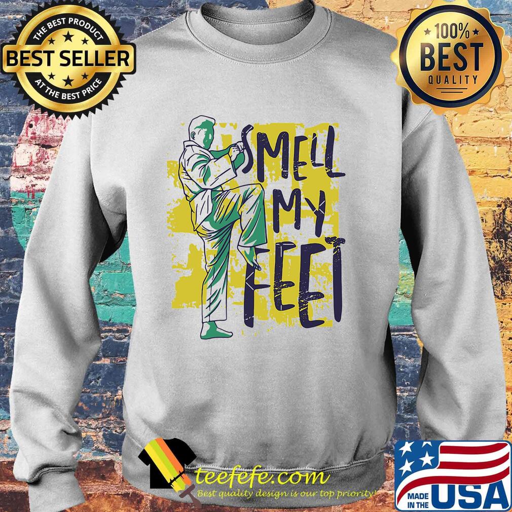 Smell my feet karate s Sweater Smell my feet karate s Sweater