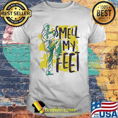 Smell my feet karate shirt