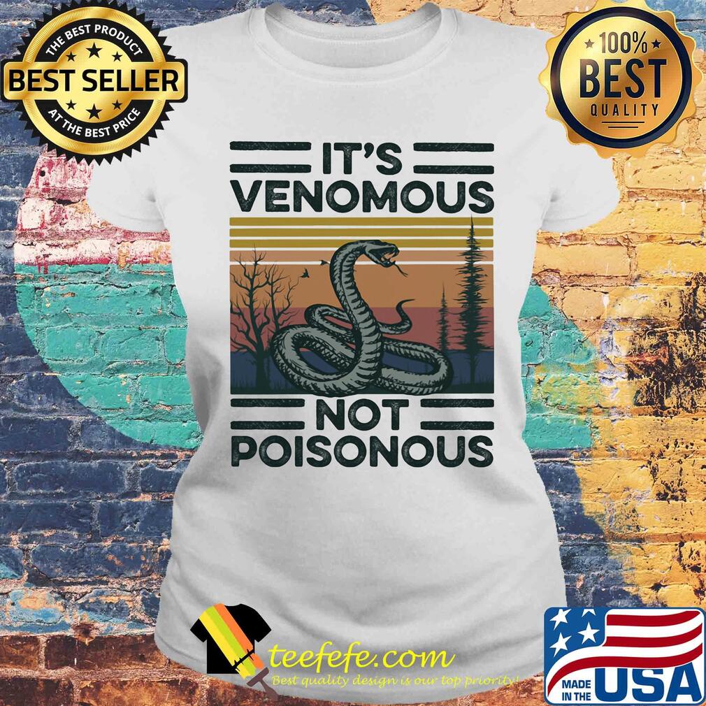 Snake it's venomous not poisonous vintage retro s Laides tee Snake it's venomous not poisonous vintage retro s Laides tee