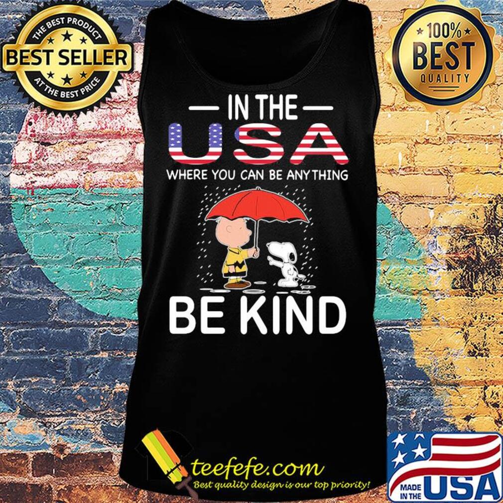 Snoopy and charlie brown in the usa where you can be anything be kind independence day s Tank top Snoopy and charlie brown in the usa where you can be anything be kind independence day s Tank top