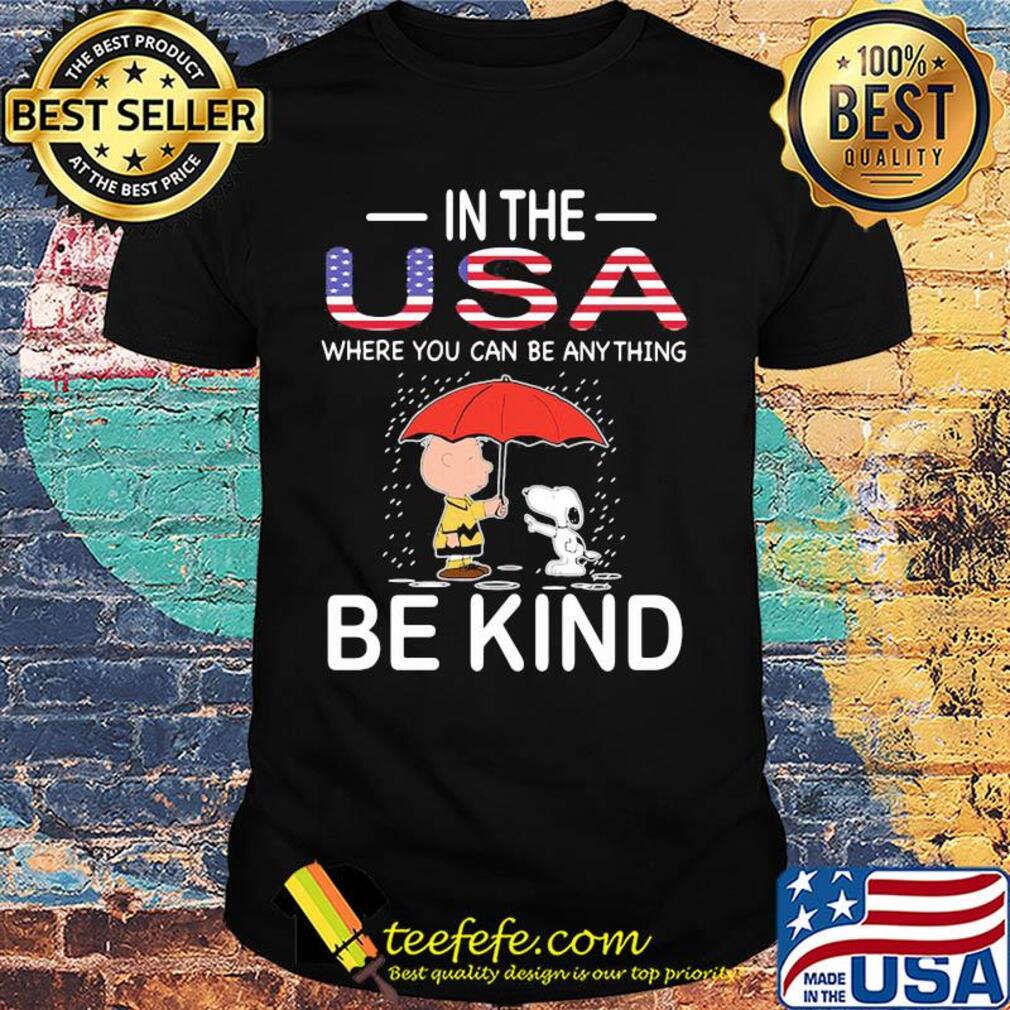 Snoopy and charlie brown in the usa where you can be anything be kind independence day shirt Snoopy and charlie brown in the usa where you can be anything be kind independence day shirt