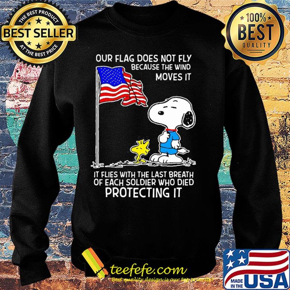 Snoopy and woodstock our flag does not fly because the wind moves it flies with the last breath of each soldier who died protecting it independence day s Sweater Snoopy and woodstock our flag does not fly because the wind moves it flies with the last breath of each soldier who died protecting it independence day s Sweater