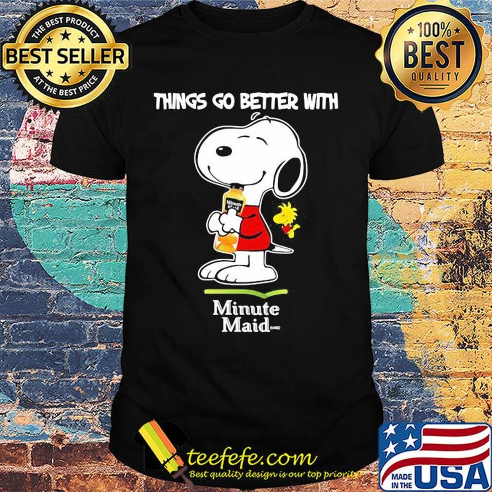 Snoopy and woodstock things go better with minute maid shirt