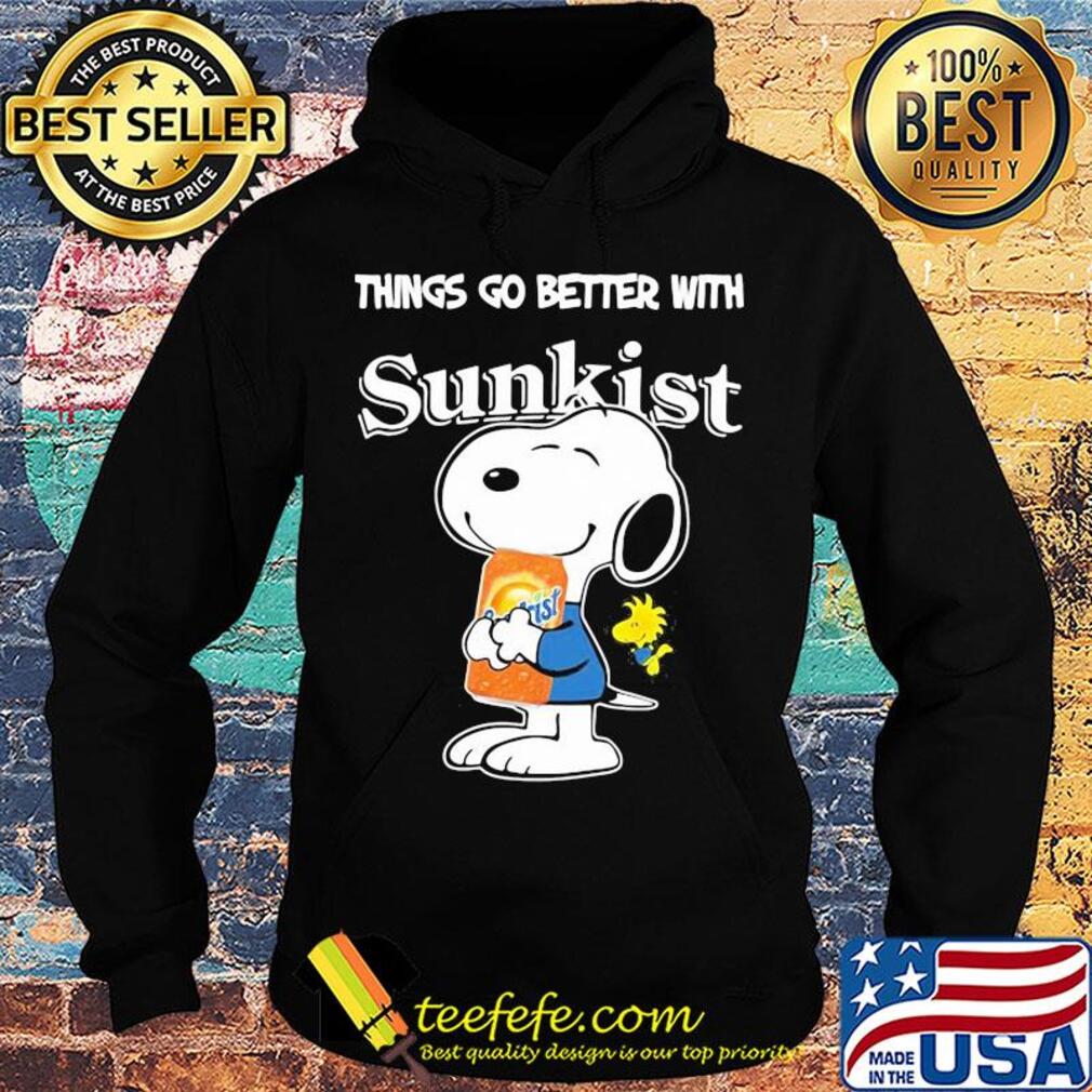 Snoopy and woodstock things go better with sunkist s Hoodie Snoopy and woodstock things go better with sunkist s Hoodie