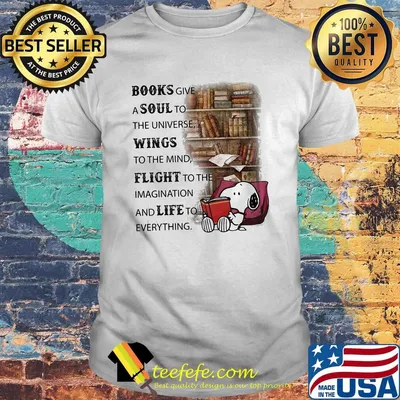 Snoopy books give a soul to the universe wings to the mind flight to the imagination and life to everything shirt