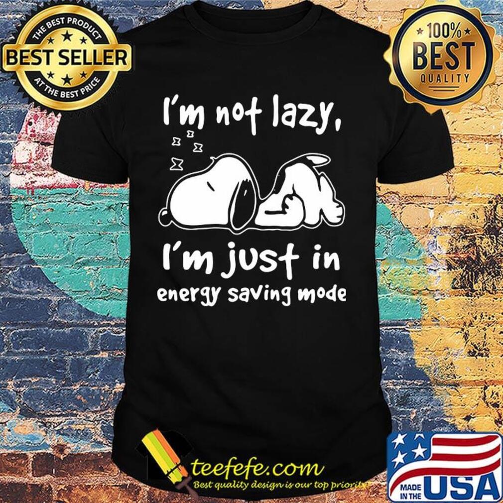Snoopy i'm not lazy i'm just in energy saving mode shirt