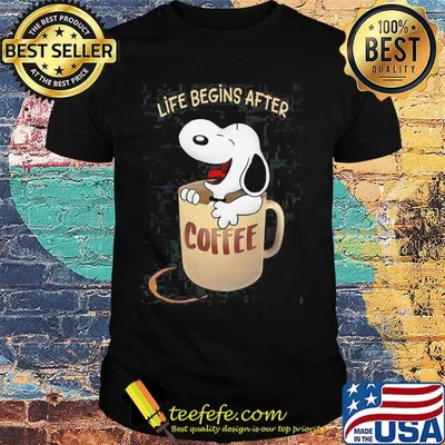 Snoopy life begins after coffee shirt