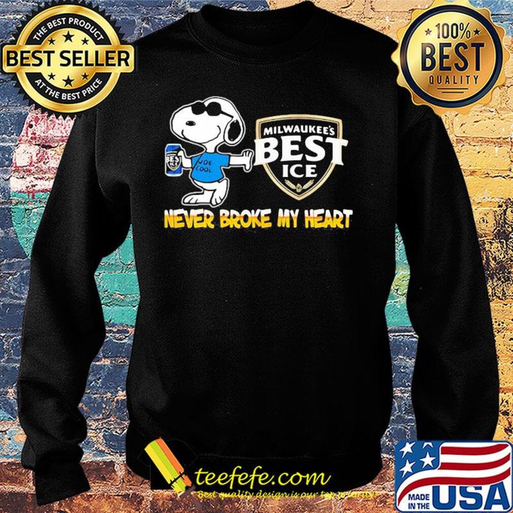 Snoopy milwaukee's best ice beer never broke my heart s Sweater Snoopy milwaukee's best ice beer never broke my heart s Sweater
