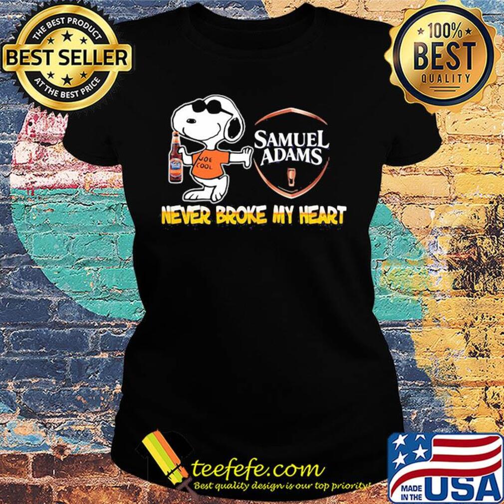 Snoopy samuel adams beer never broke my heart s Ladies tee Snoopy samuel adams beer never broke my heart s Ladies tee