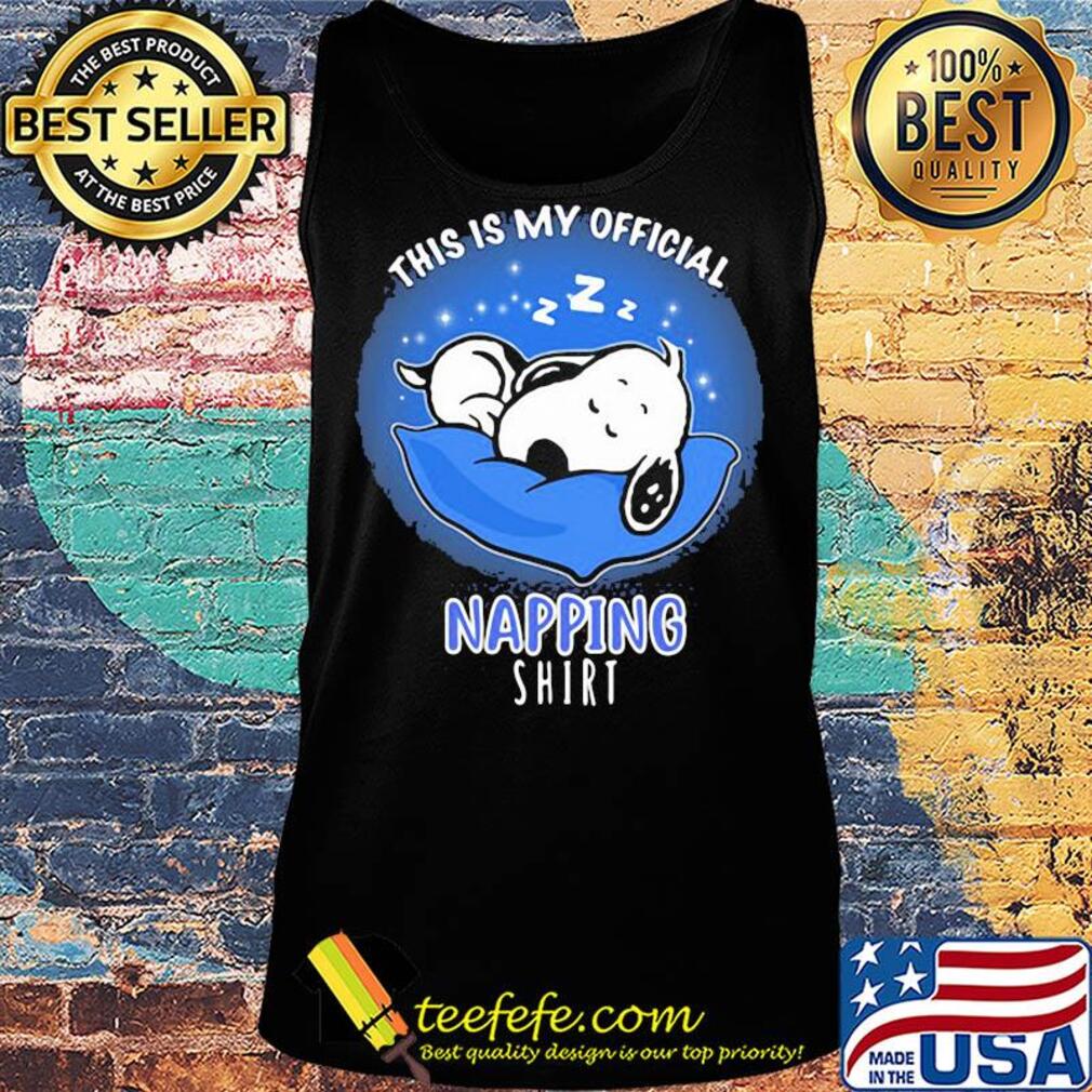 Snoopy sleeping this is my official napping s Tank top Snoopy sleeping this is my official napping s Tank top