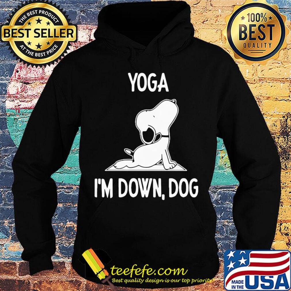 Snoopy yoga I'm down dog s Hoodie Snoopy yoga I'm down dog s Hoodie