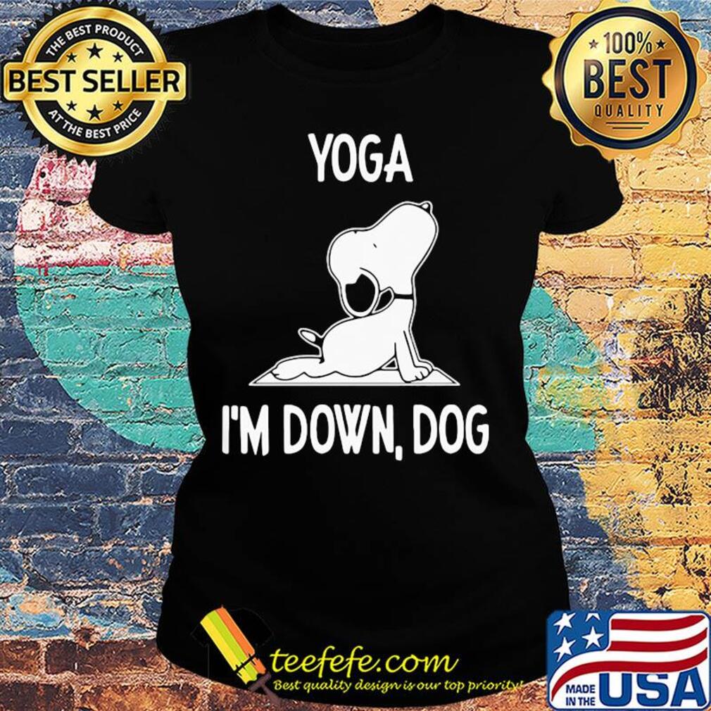 Snoopy yoga I'm down dog s Ladies tee Snoopy yoga I'm down dog s Ladies tee