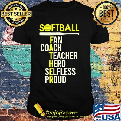Softball father fan coach teacher hero selfless proud shirt