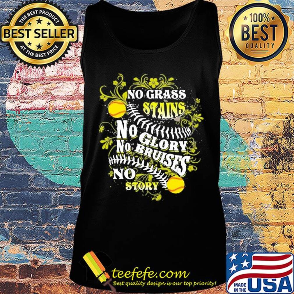 Softball no grass stains no glory no bruises no story s Tank top Softball no grass stains no glory no bruises no story s Tank top