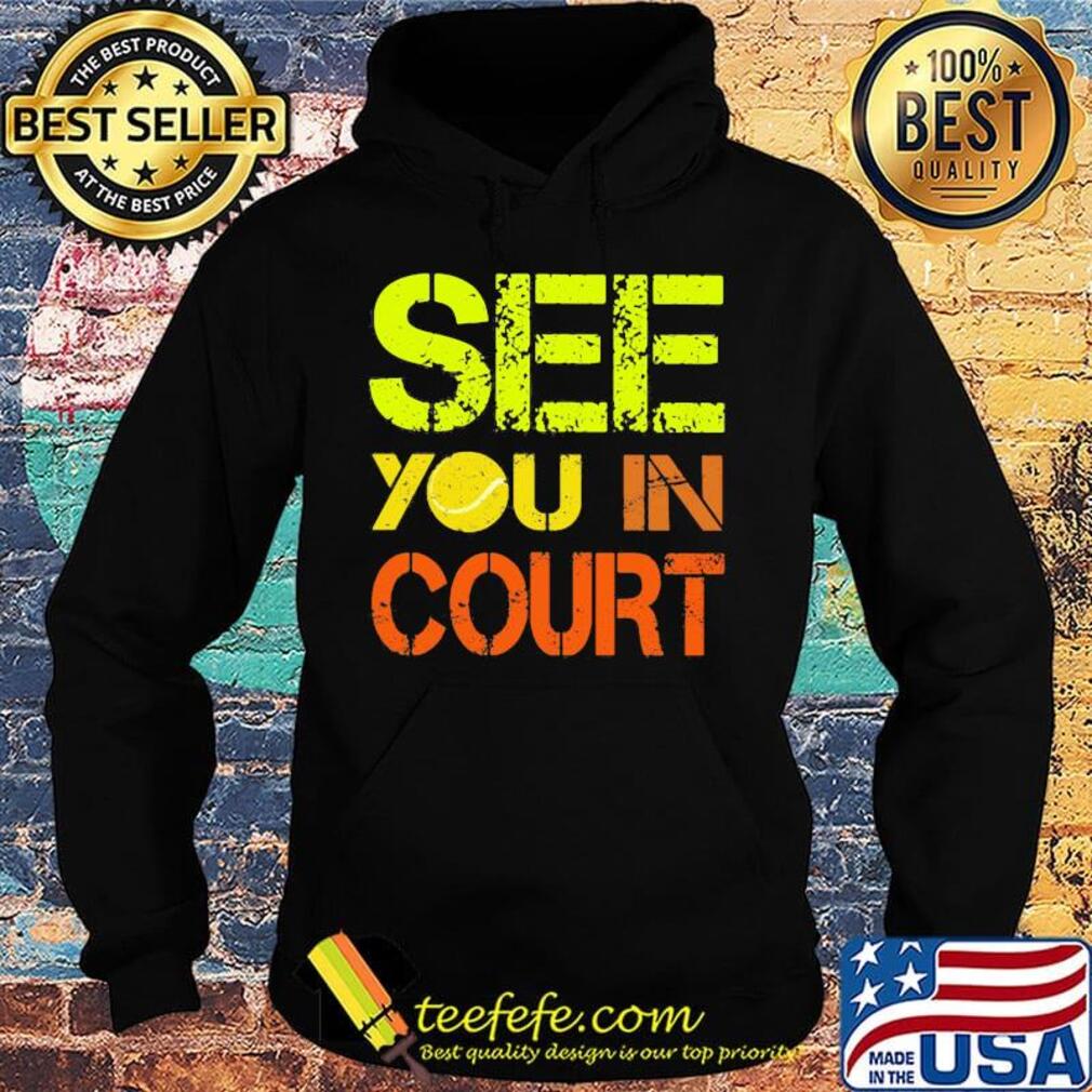 Softball see you in court s Hoodie Softball see you in court s Hoodie