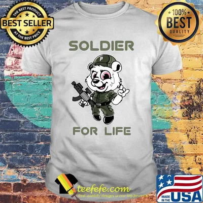 Soldier for life The bear has a gun shirt
