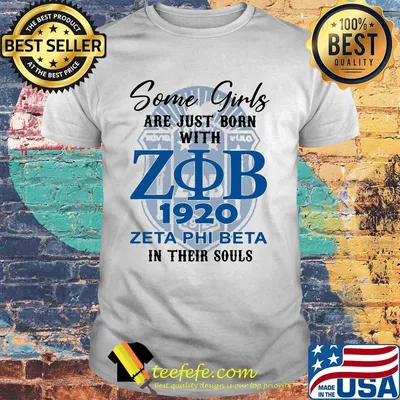 Some girls are just born with 1922 zeta phi beta in their souls shirt