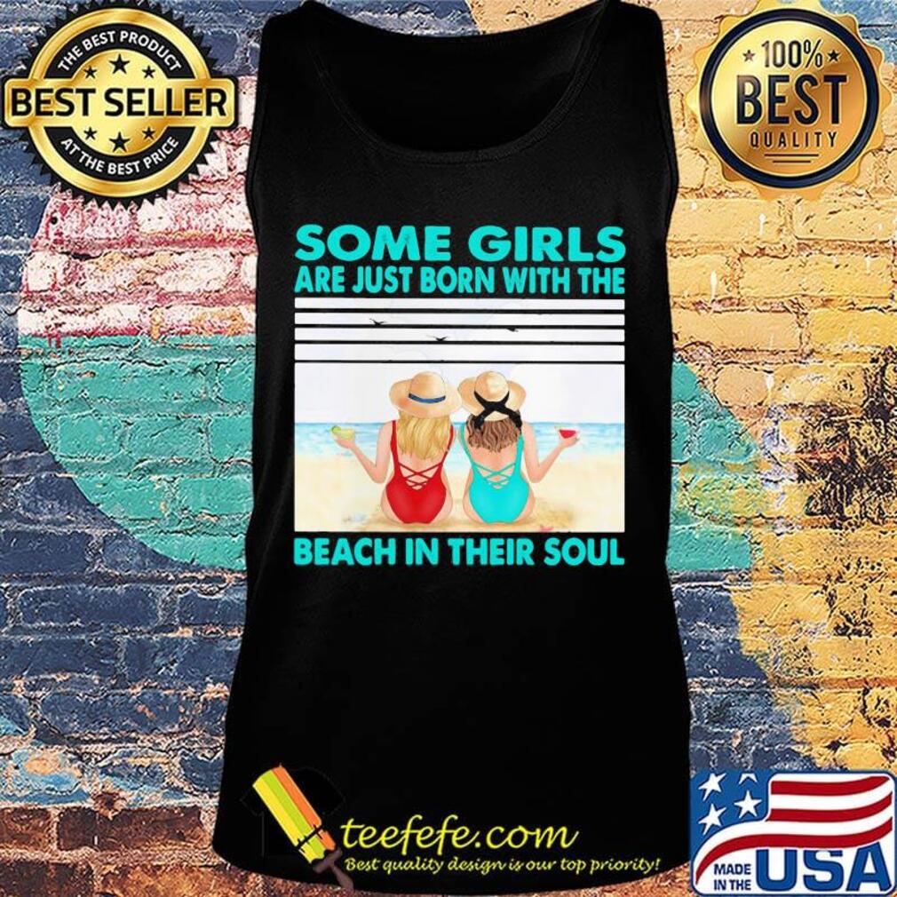 Some girls are just born with the beach in their souls vintage retro s Tank top Some girls are just born with the beach in their souls vintage retro s Tank top
