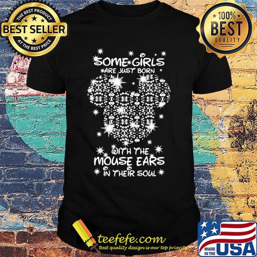 Some girls are just born with the mouse ears in their soul diamond shirt
