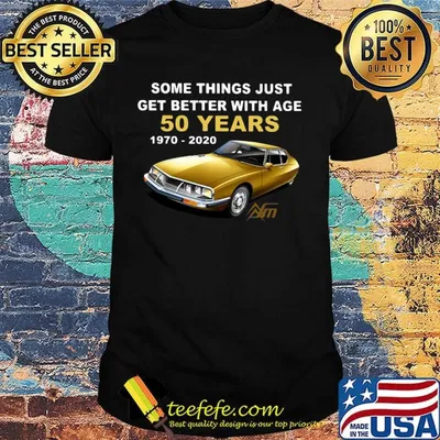 Some things just get better with age 50 years 1970 2020 citroen sm car shirt