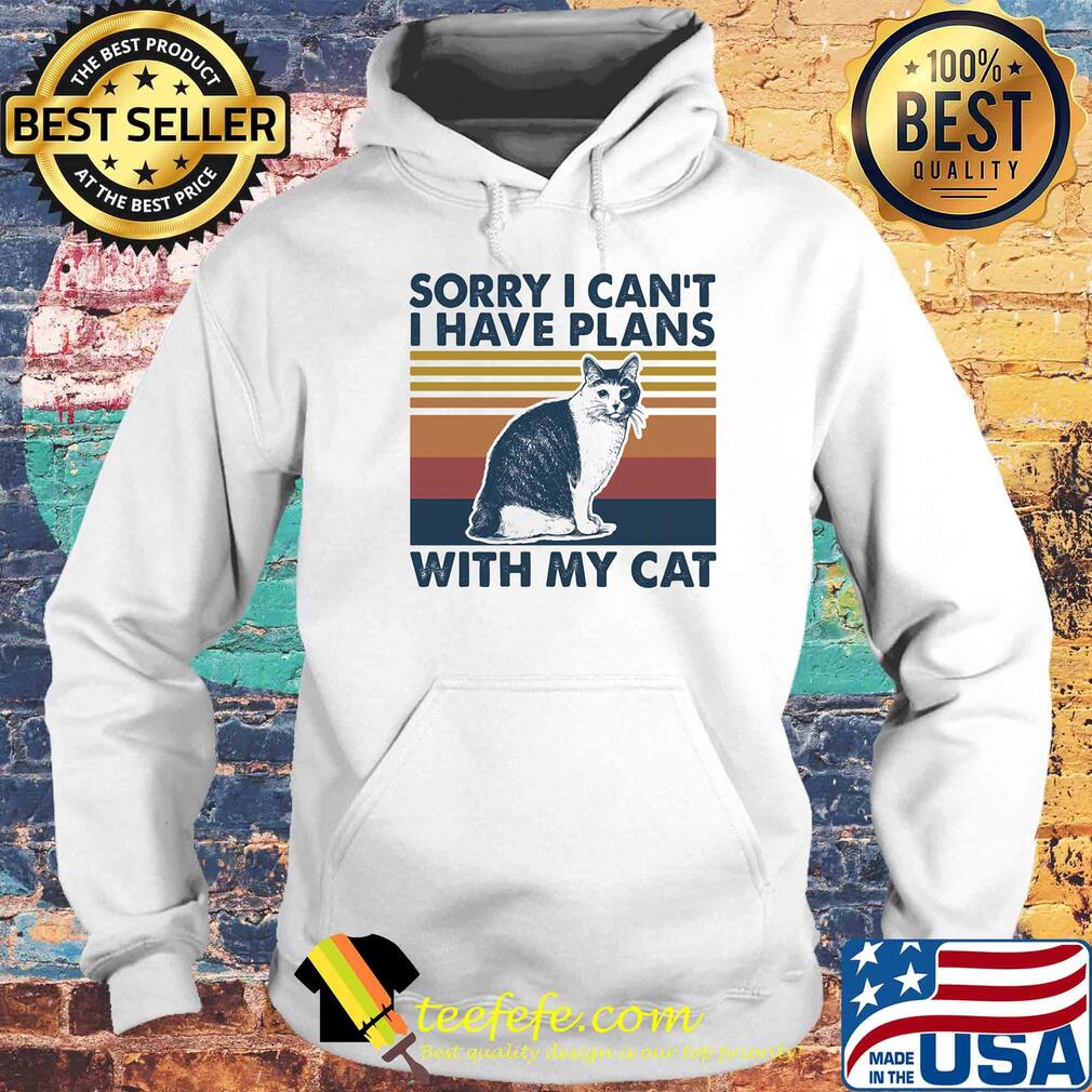 Sorry i can't i have plans with my cat vintage retro s Hoodie Sorry i can't i have plans with my cat vintage retro s Hoodie