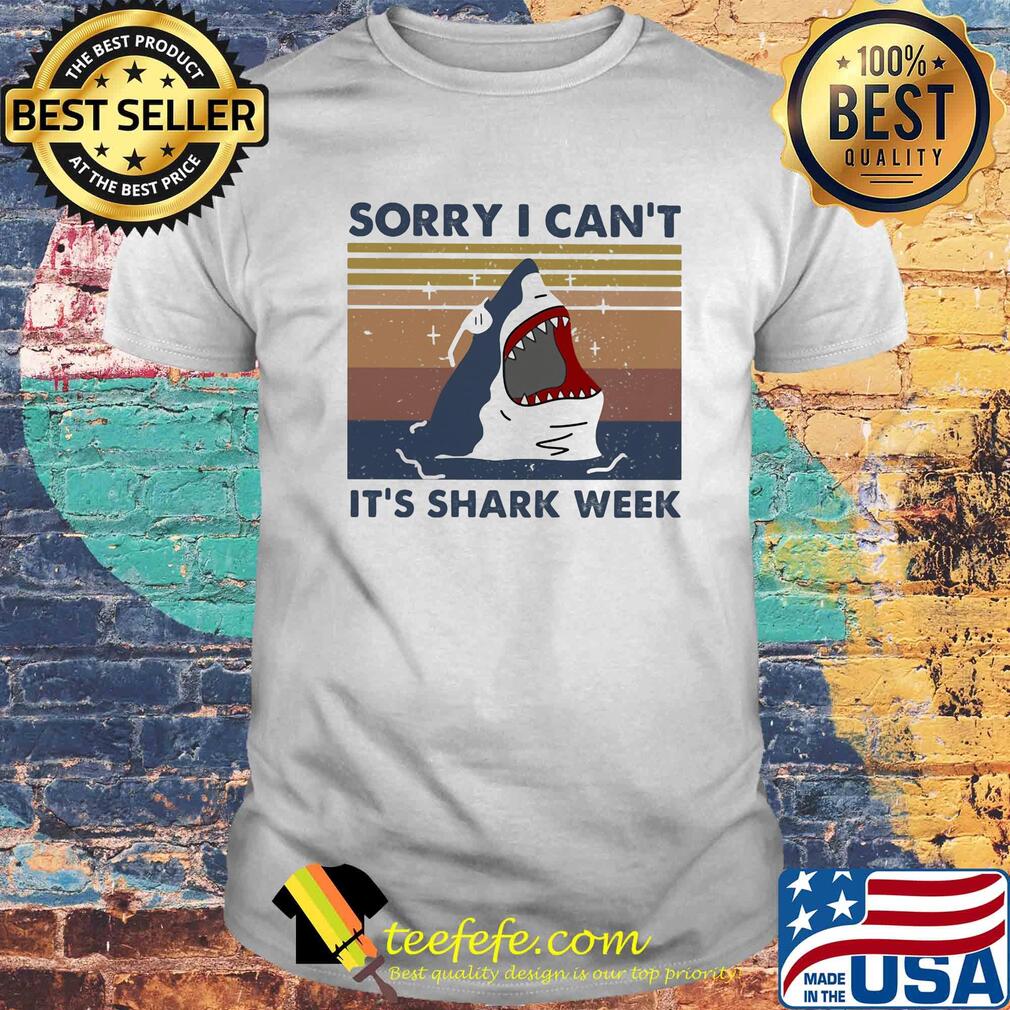 Sorry I can't it's shark week vintage retro shirt Sorry I can't it's shark week vintage retro shirt
