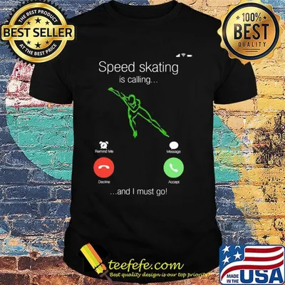 Speed Skating Is Calling And I Must Go Shirt