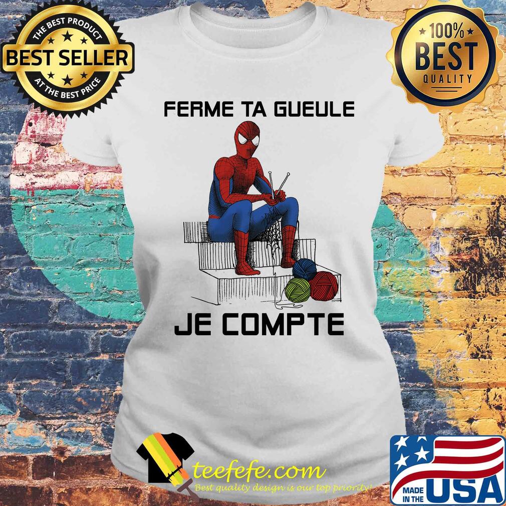 Spiderman knitting ferme ta gueule je compte s Laides tee Spiderman knitting ferme ta gueule je compte s Laides tee