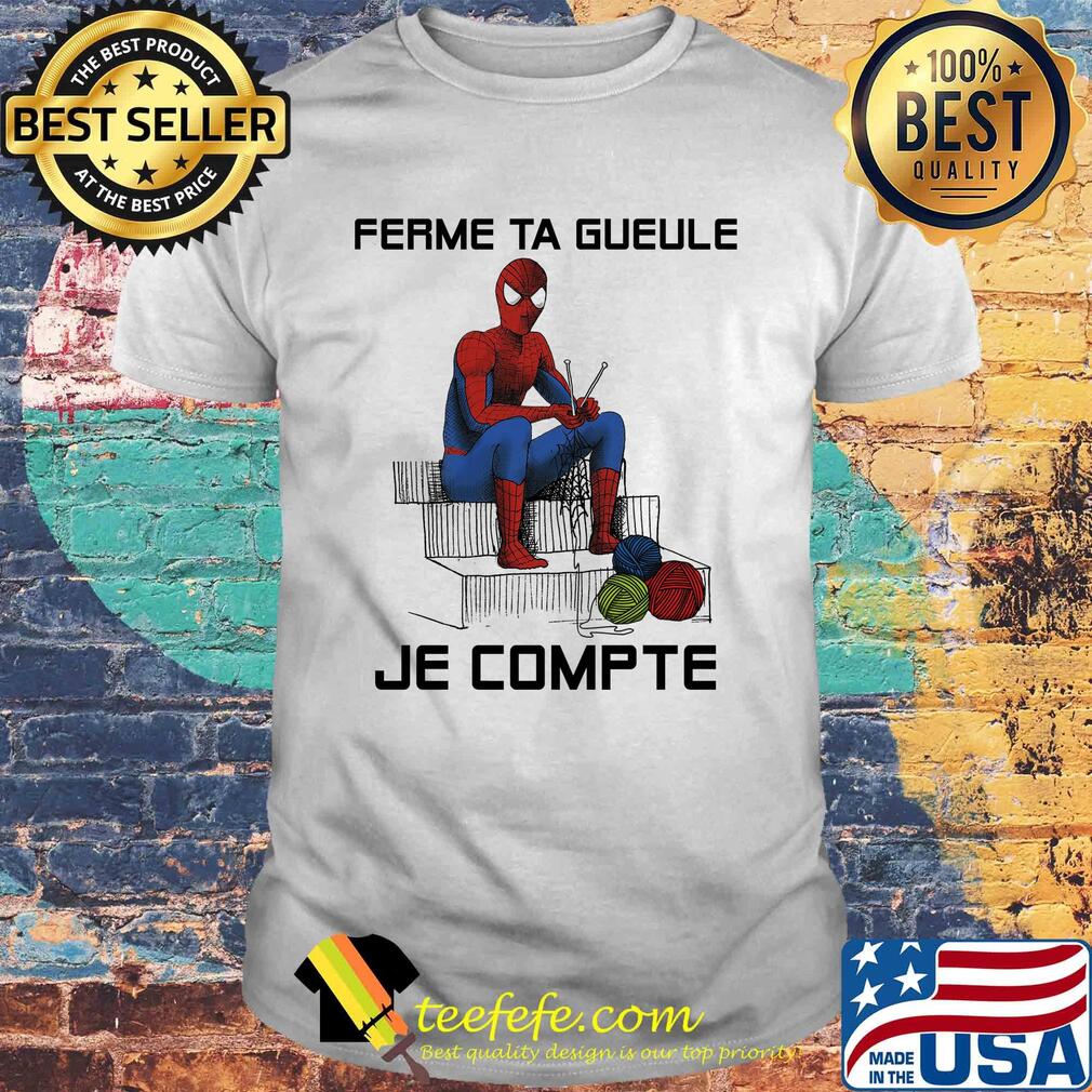 Spiderman knitting ferme ta gueule je compte shirt Spiderman knitting ferme ta gueule je compte shirt
