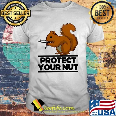 Squirrel protect your nut gun shirt