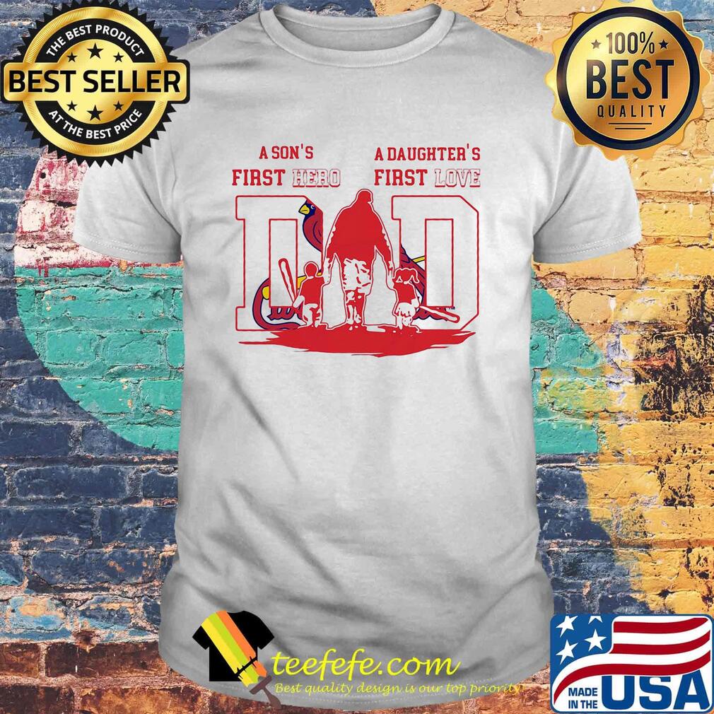 St Louis Baseball Dad A Son First's Hero A Daughter's First Love Father's Day shirt