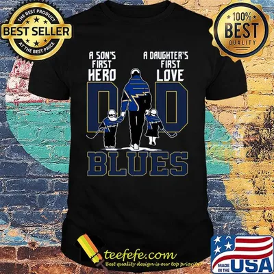 St Louis Dad A Son's First Hero A Daughter's First Love Ice Hockey Daddy Blues Fathers Day shirt
