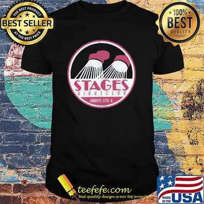 Stages nightclub granite city il shirt