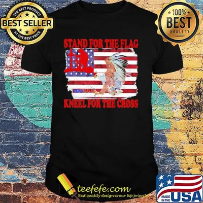 Stand for the flag kneel for the cross American flag veteran Independence day shirt