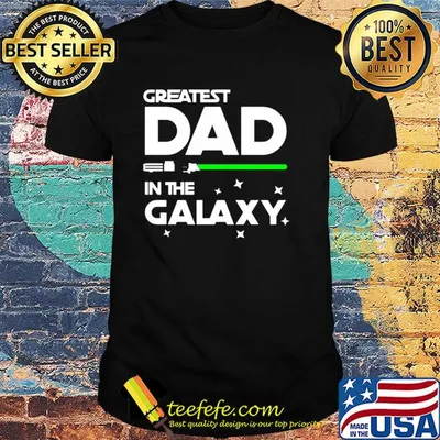 Star War Greatest dad in the galaxy shirt