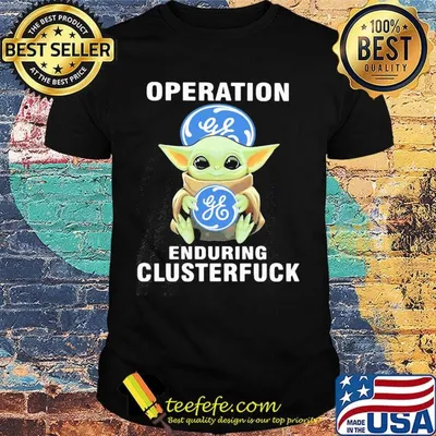 Star wars baby yoda hug general electric logo operation enduring clusterfuck shirt