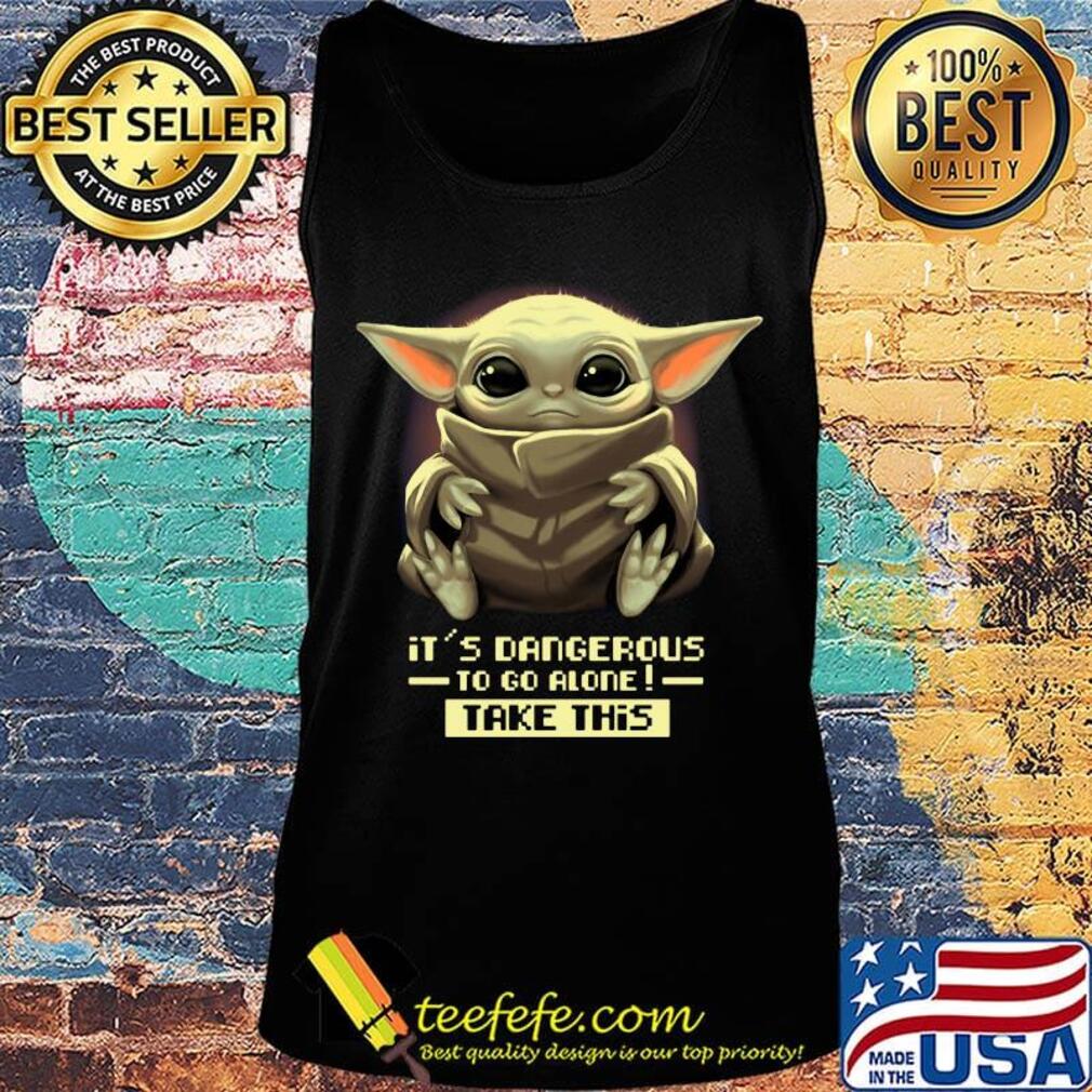 Star wars baby yoda it's dangerous to go alone take this light s Tank top Star wars baby yoda it's dangerous to go alone take this light s Tank top
