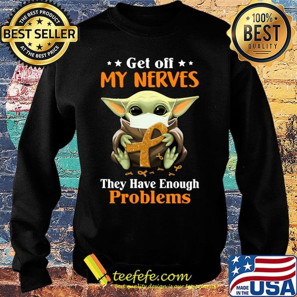 Star wars baby yoda mask get off my nerves they have enough problems cancer awareness s Sweater Star wars baby yoda mask get off my nerves they have enough problems cancer awareness s Sweater
