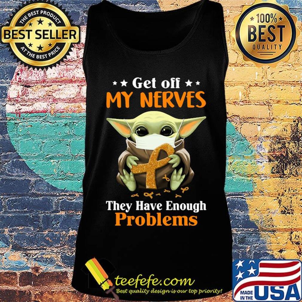 Star wars baby yoda mask get off my nerves they have enough problems cancer awareness s Tank top Star wars baby yoda mask get off my nerves they have enough problems cancer awareness s Tank top