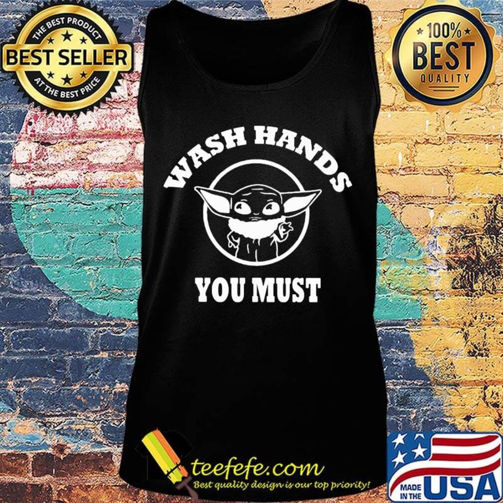 Star wars baby yoda wash hands you must s Tank top Star wars baby yoda wash hands you must s Tank top