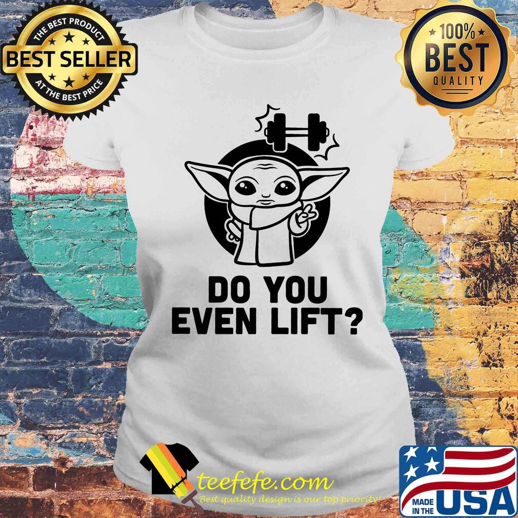 Star wars baby yoda weightlifting do you even lift s Laides tee Star wars baby yoda weightlifting do you even lift s Laides tee