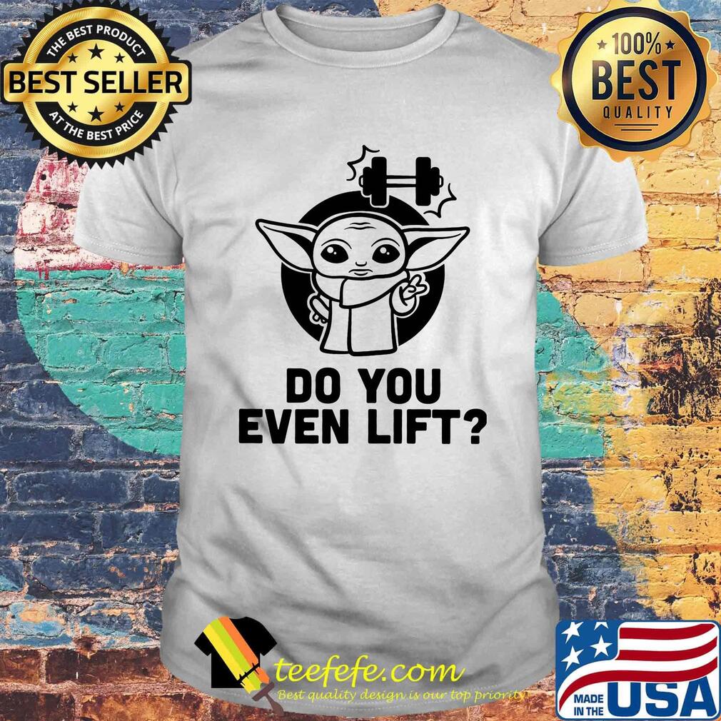 Star wars baby yoda weightlifting do you even lift shirt Star wars baby yoda weightlifting do you even lift shirt