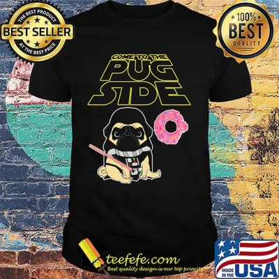 Star wars come to the pug side donuts shirt