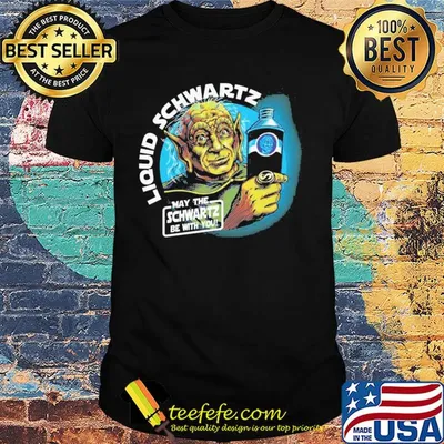 Star wars master yoda liquid schwartz may the schwartz be with you shirt