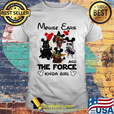 Star wars mouse ears and the force kind of girl shirt