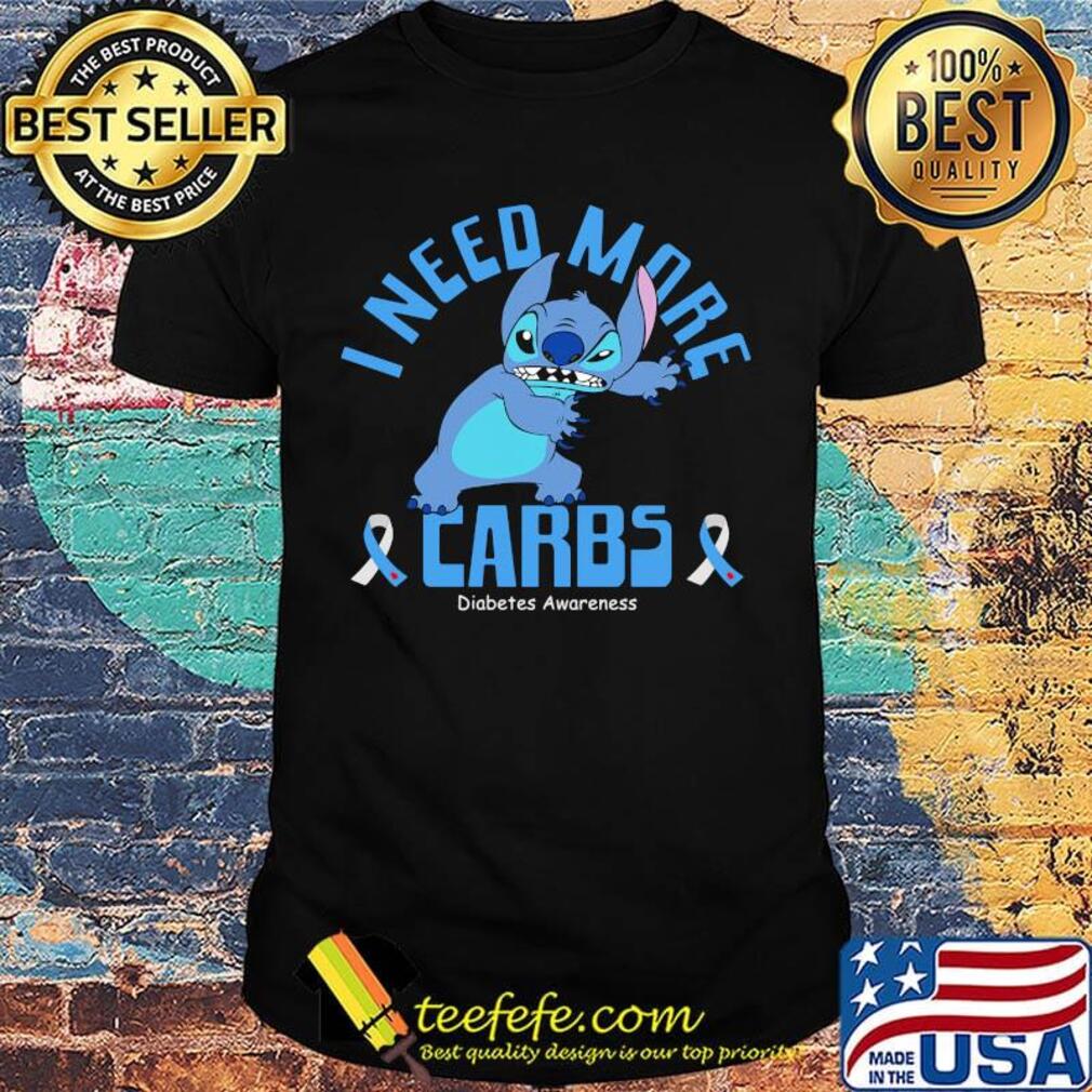 Stitch i need more carbs diabetes awareness shirt Stitch i need more carbs diabetes awareness shirt