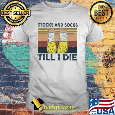 Stocks And Socks Till I Die Crocs Vintage Retro Shirt